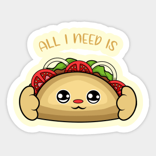 All i need is taco, cute taco kawaii for taco lovers. Sticker